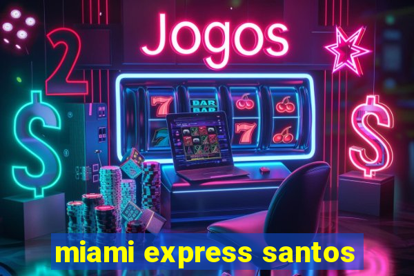 miami express santos